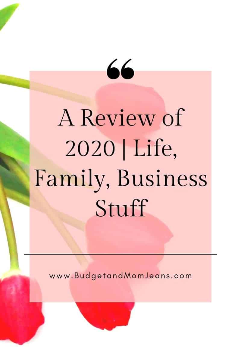 A Review of 2020 | Life, Family, Business Stuff