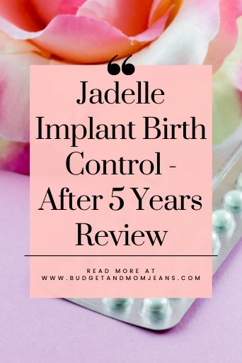 Jadelle Implant Birth Control - After 5 Years Review