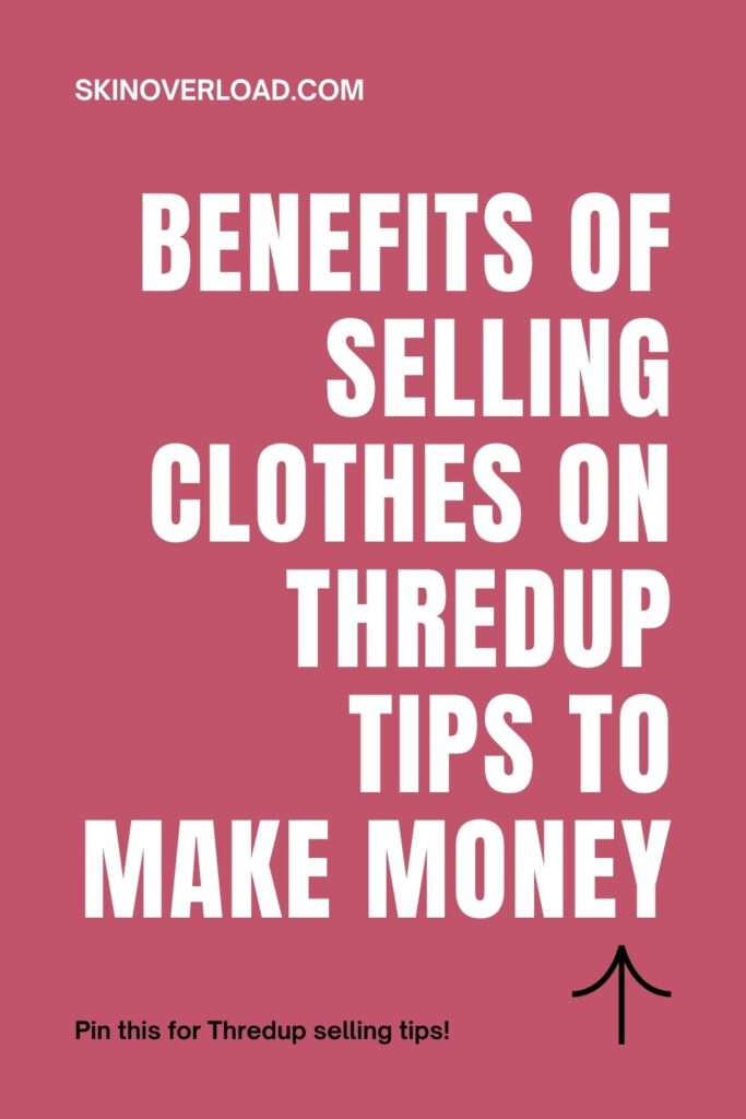 Benefits of Selling Clothes on Thredup Tips To Make Money